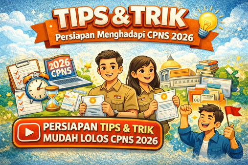 Tips dan Trik Persiapan Hadapi CPNS 2026